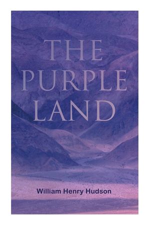 The Purple Land: Richard Lamb's Comic Adventures through Banda Oriental image number 0