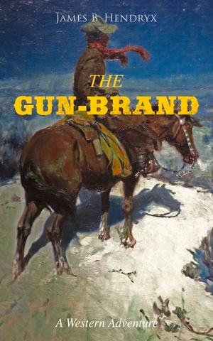 THE GUN-BRAND (A Western Adventure) image number 0