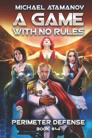 A Game With No Rules (Perimeter Defense Book #4): LitRPG Series image number 0