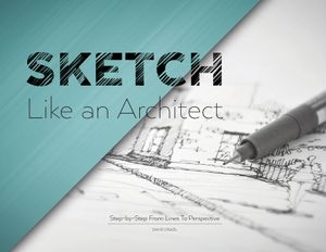 Sketch Like an Architect: Step-by-Step From Lines to Perspective image number 0