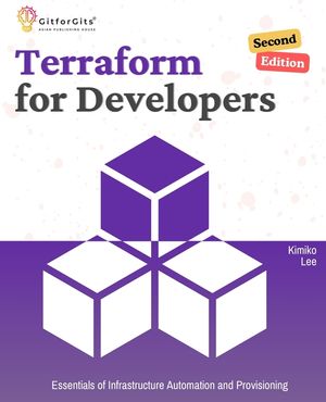 Terraform for Developers, Second Edition: Essentials of Infrastructure Automation and Provisioning image number 0