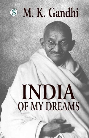 India of my Dreams: Gandhi An Autobiography image number 0