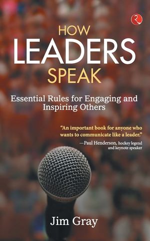 How Leaders Speak: Essential Rules for Engaging and Inspiring Others image number 0