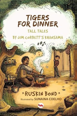 Tigers for Dinner: Tall Tales by Jim Corbett's Khansama image number 0