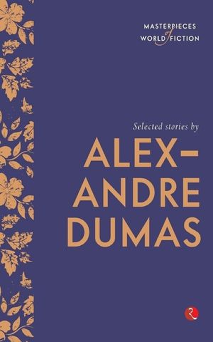 Selected Stories by Alexandre Dumas (Masterpieces of World Fiction) image number 0