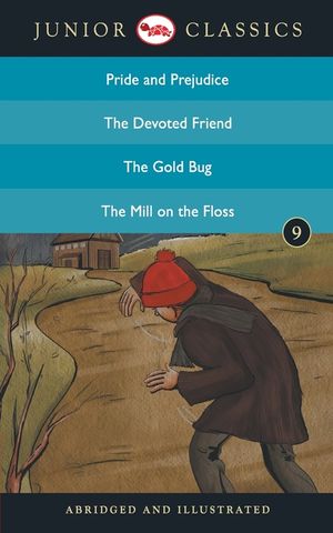 Junior Classic - Book 9 (Pride and Prejudice, The Devoted Friend, The Gold Bug, The Mill On the Floss) (Junior Classics) image number 0