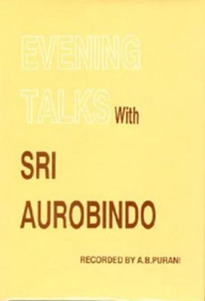 Evening Talks with Sri Aurobindo image number 0