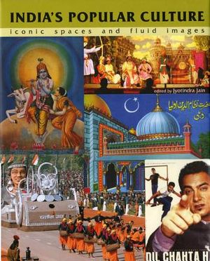 India's Popular Culture: Iconic Spaces and Fluid Images image number 0