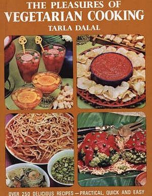 The Pleasures of Vegetarian Cooking: Over 250 Delicious Recipes, Practical, Quick and Easy image number 0