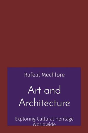 Art and Architecture: Exploring Cultural Heritage Worldwide image number 0