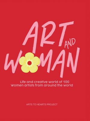 Art and Woman: Life and Creative World of 100 Women Artists from Around the World image number 0