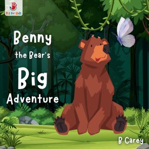 Benny the Bear's Big Adventure: A wordless picture book of Benny's Forest Journey of Discovery and Courage Itz for Kidz image number 0
