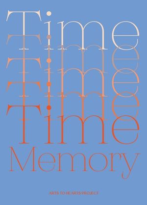 Time and Memory: A Creative Exploration of Time and Memory expressed through the language of Art image number 0