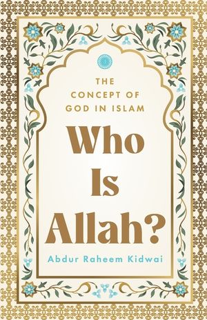 Who Is Allah?: The Concept of God in Islam image number 0