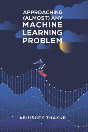 Approaching (Almost) Any Machine Learning Problem image number 0