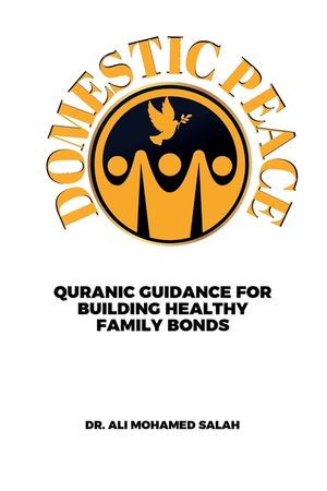Domestic Peace: Quranic Guidance for Building Healthy Family Bonds image number 0
