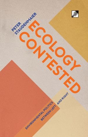 Ecology Contested: Environmental Politics between Left and Right image number 0