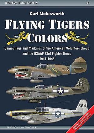 Flying Tigers Colors: Camouflage and Markings of the American Volunteer Group and the USAAF 23rd Fighter Group, 1941-1945 image number 0
