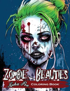 Zombie Beauties Coloring Book: Horror meets beauty: A spooky coloring book for adults featuring zombie pin-up girls image number 0