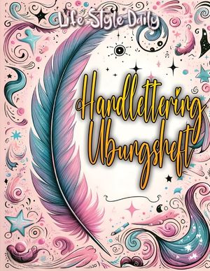 Handlettering &Uuml;bungsheft: Verbessere deine Schreibfertigkeiten mit diesem &Uuml;bungsheft image number 0