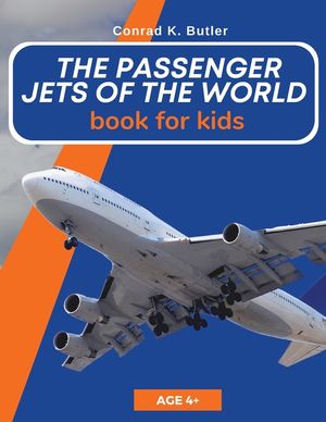 The Passenger Jets Of The World For Kids: A book about passenger planes for children and teenagers image number 0