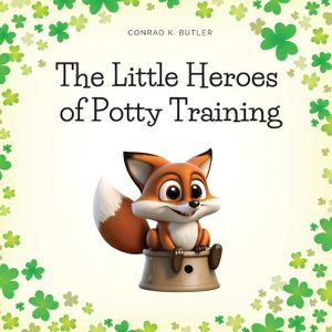 The Little Heroes of Potty Training: A Book For Boys and Girls About Potty Training image number 0