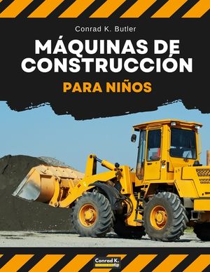 M&aacute;quinas de construcci&oacute;n para ni&ntilde;os: Veh&iacute;culos pesados de construcci&oacute;n, maquinaria en un libro infantil de obra. image number 0