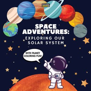 Space Adventures. Exploring Our Solar System (With Planet Coloring Fun!): A Fun and Educational Journey Through Space for Kids Ages 4-8, with Coloring image number 0