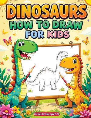 How to Draw Dinosaurs: Simple and Easy Step-by-Step Drawing Book - Fun & Cute Dino Sketches for Kids, Beginners and Gift Ideas image number 0