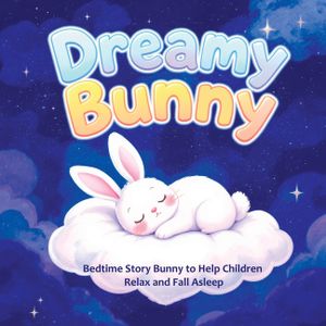 Dreamy Bunny: Bedtime Story Bunny to Help Children Relax and Fall Asleep image number 0