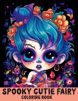 Spooky Cutie Fairy Coloring Book: Cute Creepy Fairies and Girls for Stress Relief & Relaxation image number 0