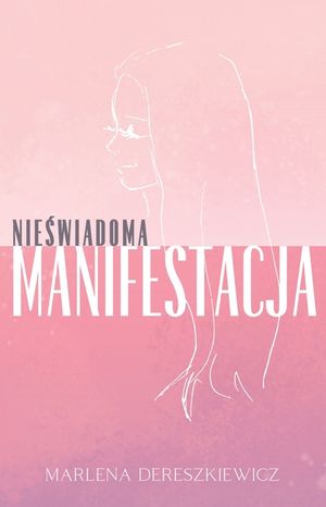 Nieświadoma Manifestacja: Jak Myśli Ksztaltują Rzeczywistośc image number 0