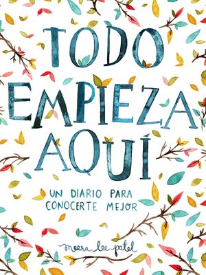 Todo Empieza Aqu&iacute; / Start Where You Are: A Journal for Self-Exploration: Un Diario Para Conocerte Mejor image number 0