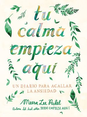 Tu Calma Empieza Aqu&iacute; Un Diario Para Acallar La Ansiedad / Create Your Own Calm: A Journal for Quieting Anxiety image number 0