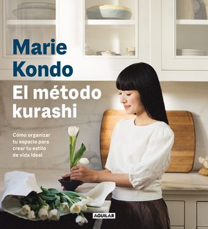 El M&eacute;todo Kurashi. C&oacute;mo Organizar Tu Espacio Para Crear Tu Estilo de Vida Ideal / Marie Kondo's Kurashi at Home image number 0