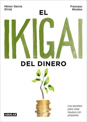 El Ikigai del Dinero / The Ikigai of Money image number 0