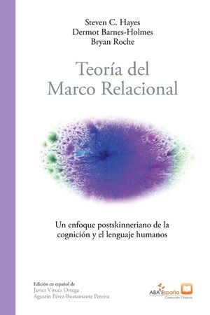 Teor&iacute;a del marco relacional: Un enfoque postskinneriano de la cognici&oacute;n y el lenguaje humanos image number 0