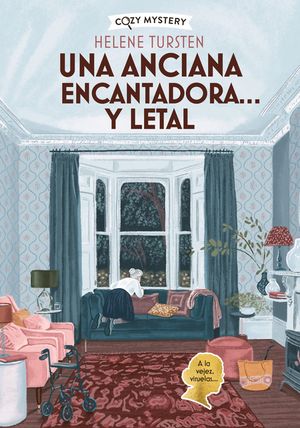Una Anciana Encantadora... Y Letal / An Elderly Lady Is Up to No Good: Misterios de Una Anciana Encantadora Volume 1 image number 0