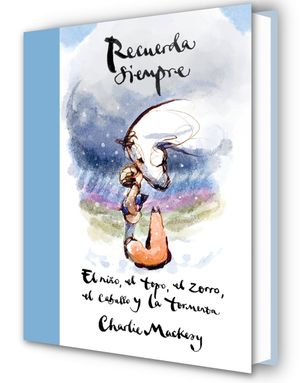 Recuerda Siempre: El Ni&ntilde;o, El Topo, El Zorro, El Caballo Y La Tormenta / Always Remember: The Boy, the Mole, the Fox, the Horse and the Storm image number 0