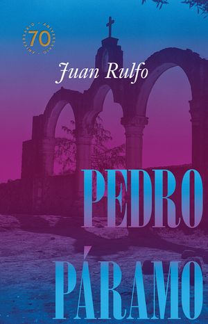 Pedro P&aacute;ramo: Edici&oacute;n Conmemorativa 70 A&ntilde;os image number 0