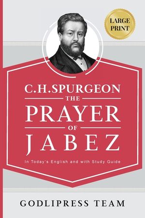 C. H. Spurgeon: The Prayer of Jabez in Today's English and with Study Guide. image number 0