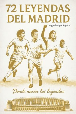 72 Leyendas del Real Madrid image number 0