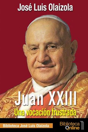 Juan XXIII. Una vocaci&oacute;n frustrada image number 0