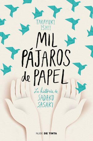 Mil P&aacute;jaros de Papel. La Historia de Sadako Sasaki / One Thousand Paper Cranes: The Story of Sadako and the Children's Peace Statue image number 0