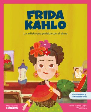 Frida Kahlo: La Artista Que Pintaba Con El Alma Libro Infantil Con Juegos Y Actividades Extra Cuentos Para Ni&ntilde;os Para Conocer a Los Grandes Personajes image number 0