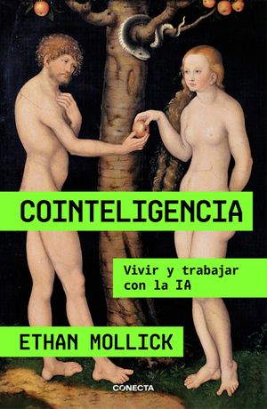 Cointeligencia. Vivir Y Trabajar Con Ia Ia / Co-Intelligence: Living and Working with AI image number 0