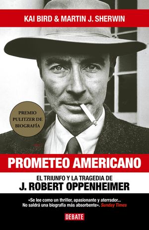 Prometeo Americano. El Triunfo Y La Tragedia de J. Robert Oppenheimer / American Prometheus, the Triumph and Tragedy of J. Robert Oppenheimer image number 0