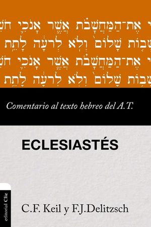 Comentario Al Texto Hebreo del Antiguo Testamento - Eclesiast&eacute;s image number 0