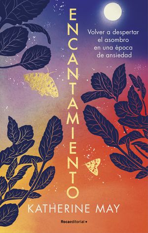 Encantamiento: Volver a Despertar El Asombro En Una &Eacute;poca de Ansiedad / Enchant Ment: Awakening Wonder in an Anxious Age image number 0
