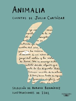 Animalia. Cuentos de Julio Cort&aacute;zar / Animalia. Short Stories by Julio Cort&aacute;zar image number 0